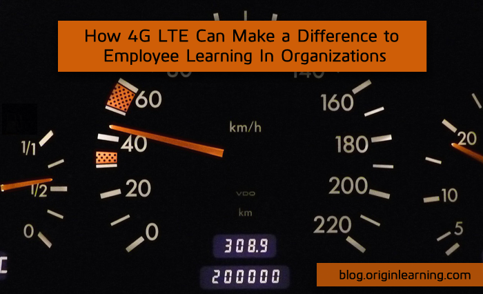 How 4G LTE Can Make a Difference to Employee Learning In Organizations