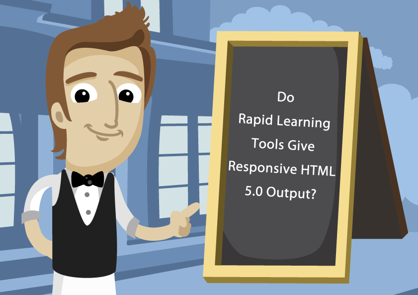 Do Rapid Learning Tools Give Responsive HTML 5.0 Output