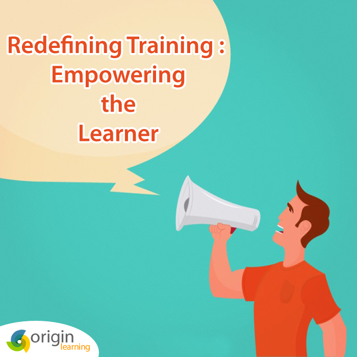 Redefining Training Empowering the Learner