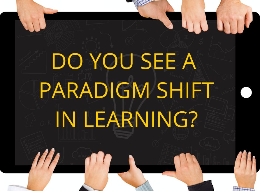 Do you see a paradigm shift in learning