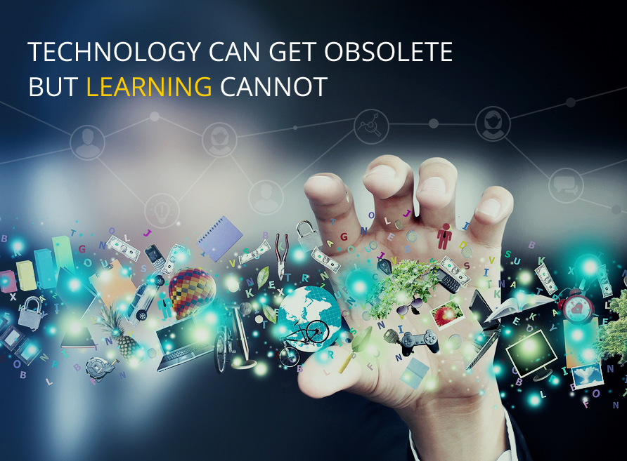 Technology can get obsolete but learning cannot