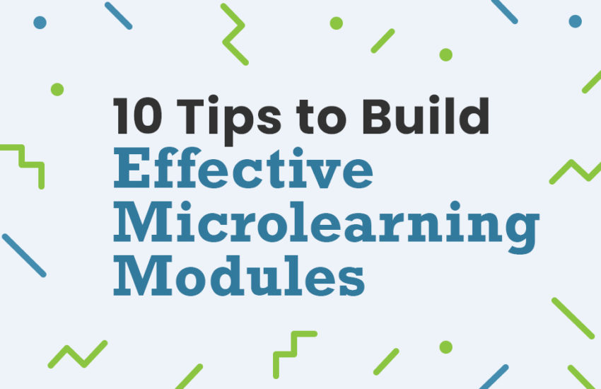 10 Tips to Build Effective Microlearning Modules