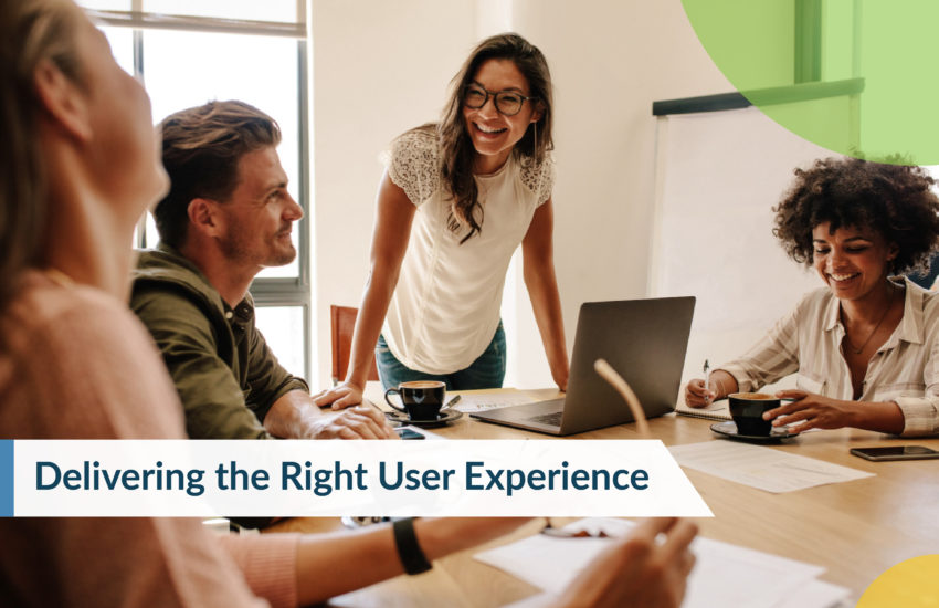 Delivering the Right User Experience
